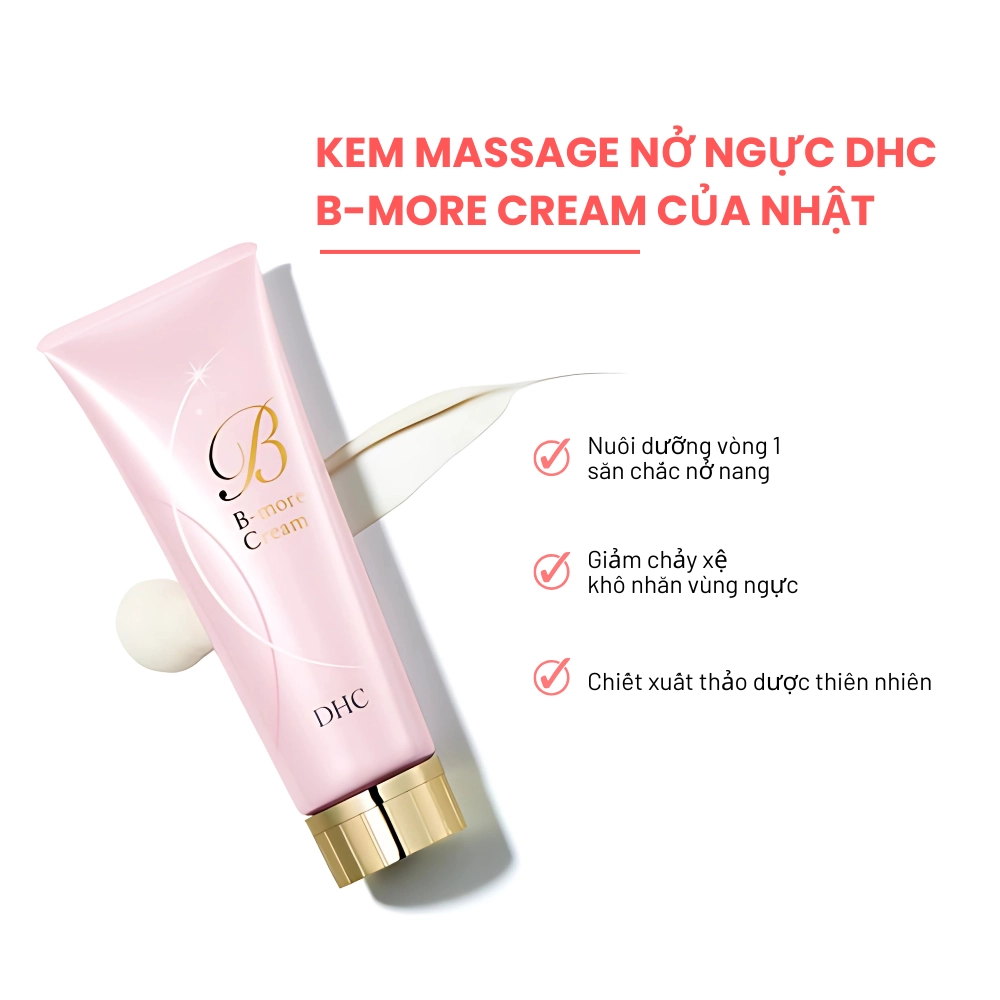 Kem massage nâng ngực DHC B-more Cream 120g
