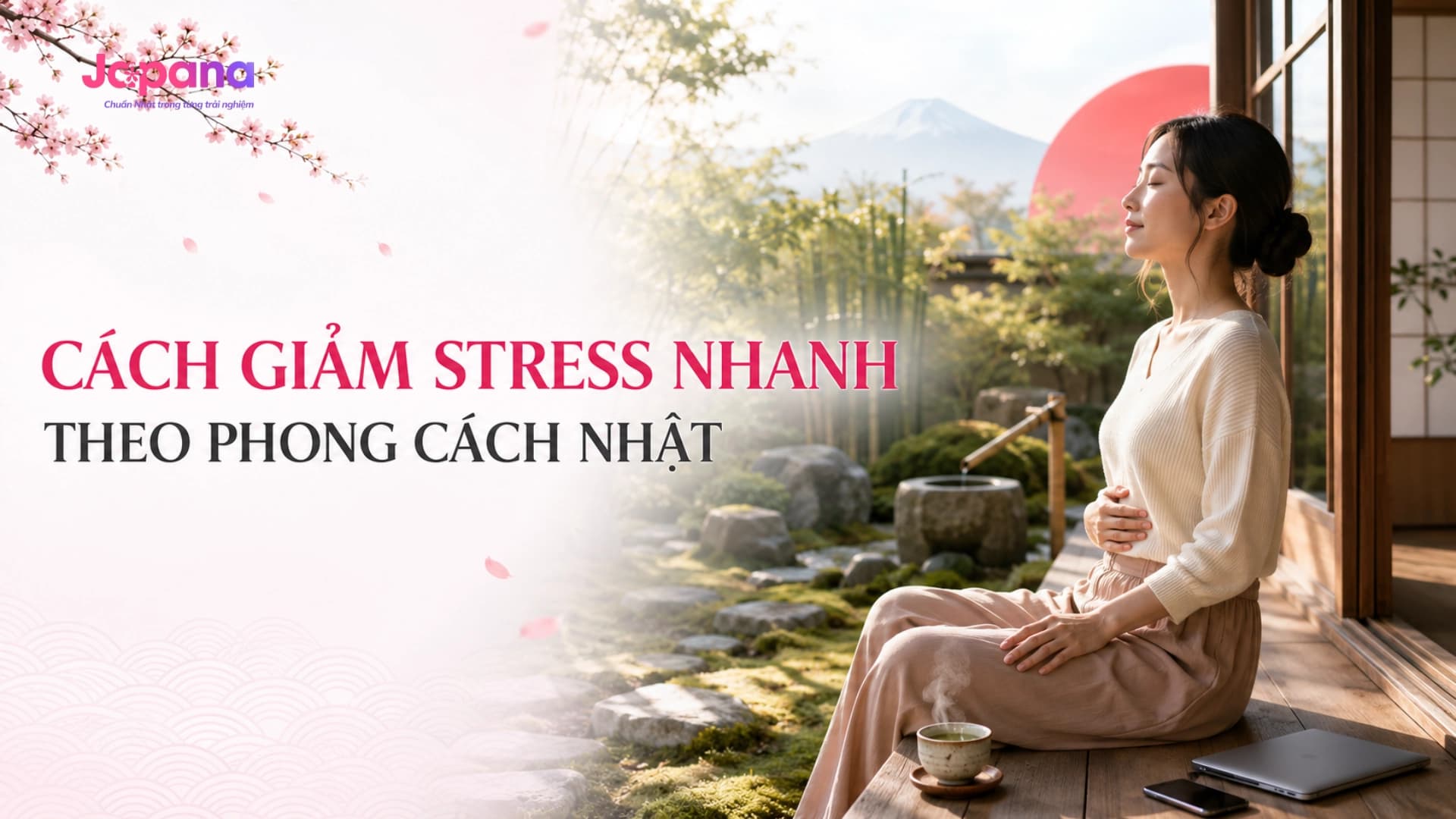 Giảm Stress Kiểu Nhật: Những Thói Quen Và Liệu Pháp Giúp Cân Bằng Tinh Thần