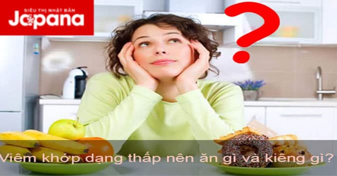 Nên ăn gì và kiêng ăn gì khi bị viêm khớp dạng thấp