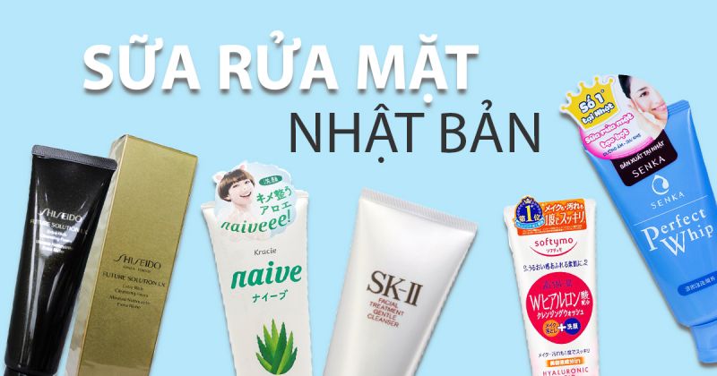 TOP SỮA RỬA MẶT NHẬT BẢN BÁN CHẠY NHẤT HIỆN NAY