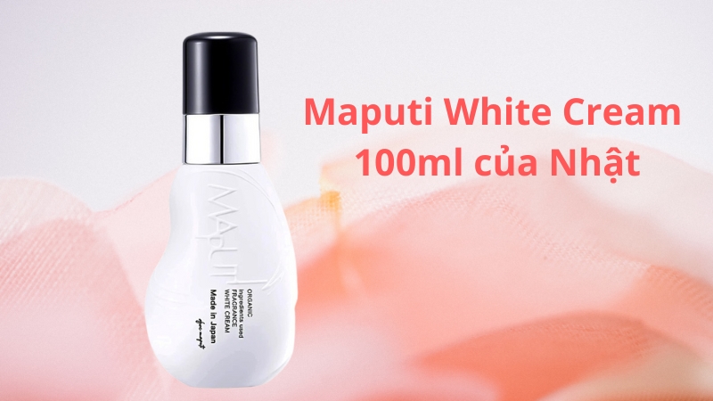 Kem trị thâm vùng kín Maputi White Cream 100ml của Nhật được xem là giải pháp trị thâm vùng kín toàn diện