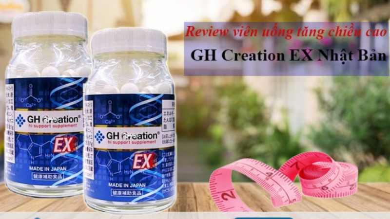 thuốc tăng chiều cao GH Creation EX của Nhật Bản có thành phần lành tính, được sản xuất trên hệ thống dây chuyền hiện đại