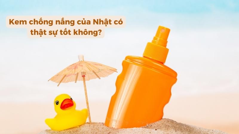 kem chống nắng Nhật Bản thường được nghiên cứu kỹ lưỡng với thành phần lành tính, chỉ số SPF, PA lý tưởng