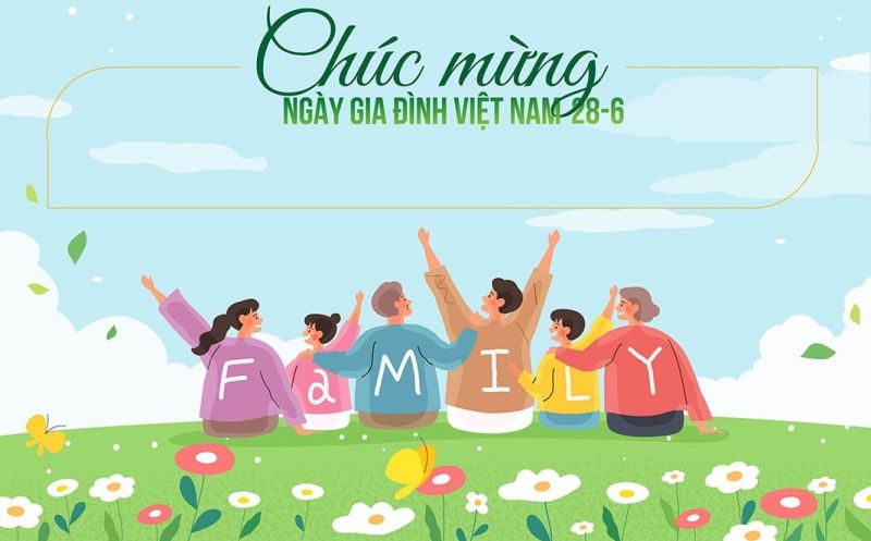 99+ lời chúc ngày Gia đình Việt Nam hay, ý nghĩa