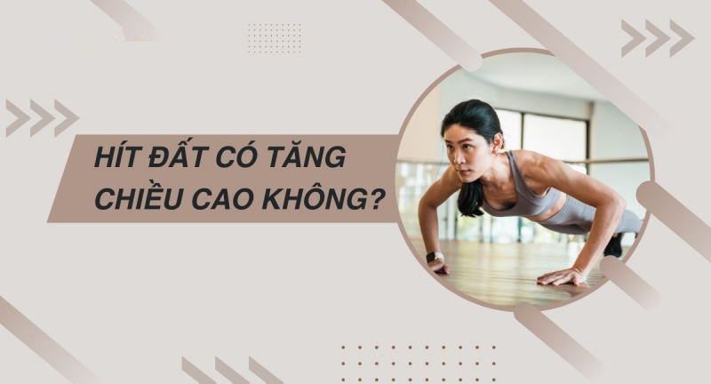 Hít đất có tăng chiều cao không?