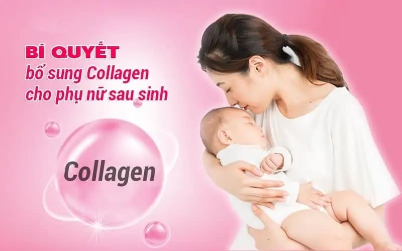 Lợi ích bổ sung collagen cho mẹ sau sinh