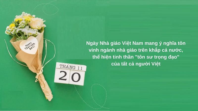 20 tháng 11 hay còn được gọi là ngày Nhà giáo Việt Nam