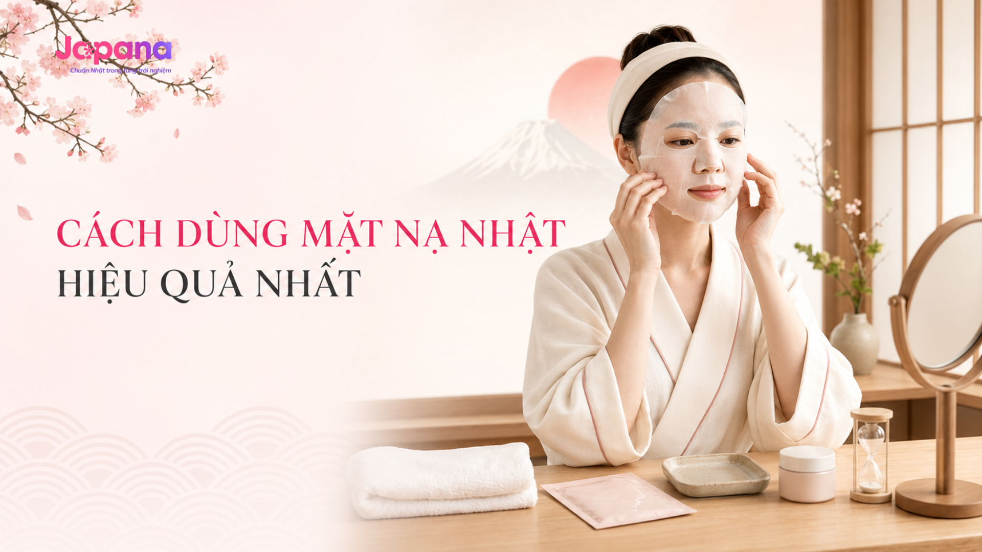 Cách dùng mặt nạ Nhật hiệu quả nhất