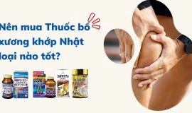 Nên Mua T.h.u.ố.c Bổ Xương Khớp Nhật Loại Nào Tốt? Giá Bao Nhiêu?