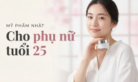 Mỹ phẩm Nhật cho phụ nữ tuổi 25: Nên chọn gì và chăm sóc da ra sao?