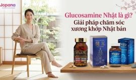 Glucosamine Nhật là gì? Giải pháp chăm sóc xương khớp Nhật Bản