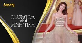 Xinh như minh tinh chỉ với 5 bước dưỡng da đơn giản