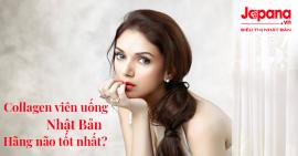 Collagen dạng viên hãng nào là tốt nhất?