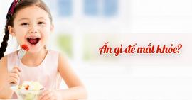 Ăn gì cho mắt sáng tinh anh, tránh hàng chục thứ bệnh phổ biến về mắt?
