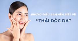 Những điều nên biết về thải độc da