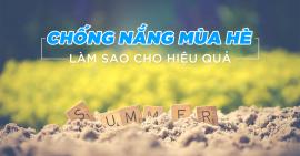Chống nắng mùa hè sao cho hiệu quả?