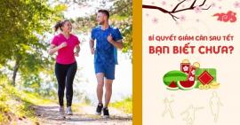 Mách bạn cách ăn uống, tập luyện giúp giảm cân hiệu quả sau Tết