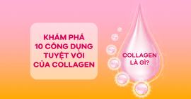 [Infographic] Khám phá 10 công dụng tuyệt vời của Collagen