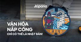 VĂN HÓA NẮP CỐNG - CHỈ CÓ THỂ LÀ NHẬT BẢN!