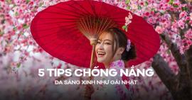 5 TIPS CHỐNG NẮNG ĐỂ DA SÁNG HỒNG CHUẨN NHẬT