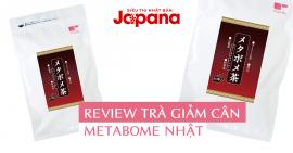 REVIEW Trà giảm cân Metabome của Nhật có tốt không?