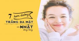 Kem dưỡng trắng da Nhật Bản loại nào tốt? 7 sản phẩm bán chạy nhất