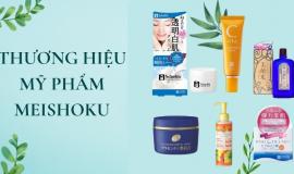 Meishoku: Thương hiệu mỹ phẩm hàng đầu Nhật Bản hiện nay