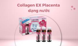 Collagen EX Placenta dạng nước Review chi tiết, đầy đủ nhất