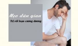 Top 10 mẹo dân gian trị rối loạn cương dương hiệu quả