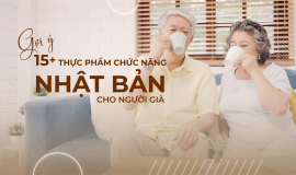 GỢI Ý 10+ Thực Phẩm Chức Năng Nhật Bản Cho Người Già