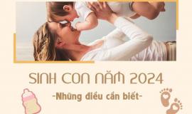 Sinh con tháng 3 năm 2024 ngày giờ nào tốt hợp tuổi bố mẹ?